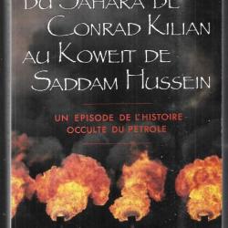 du sahara de conrad kilian au koweit de saddam hussein un épisode de l'histoire occulte du pétrole