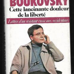 vladimir boukovsky cette lancinante douleur de la liberté , lettres d'un résistant russe aux occiden