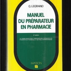 manuel du préparateur en pharmacie à l'usage des élèves, étudiants en pharmacie, maitres apprentissa