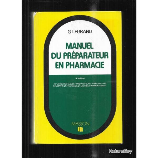 manuel du prparateur en pharmacie  l'usage des lves, tudiants en pharmacie, maitres apprentissa