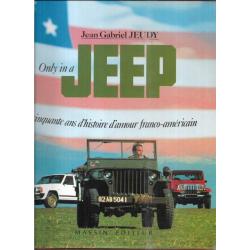 only in a Jeep cinquante ans d'histoire d'amour  franco-américain de jean-gabriel jeudy