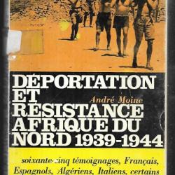 déportation et résistance afrique du nord 1939-1944 d'andré moine 65 témoignages