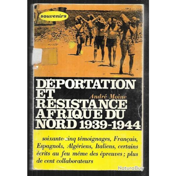 dportation et rsistance afrique du nord 1939-1944 d'andr moine 65 tmoignages