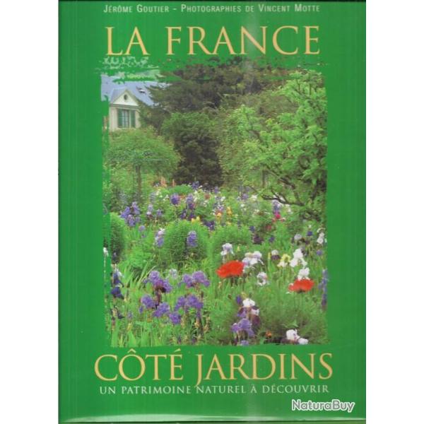 la france cot jardins un patrimoine naturel  dcouvrir de jrome goutier , photos vincent motte