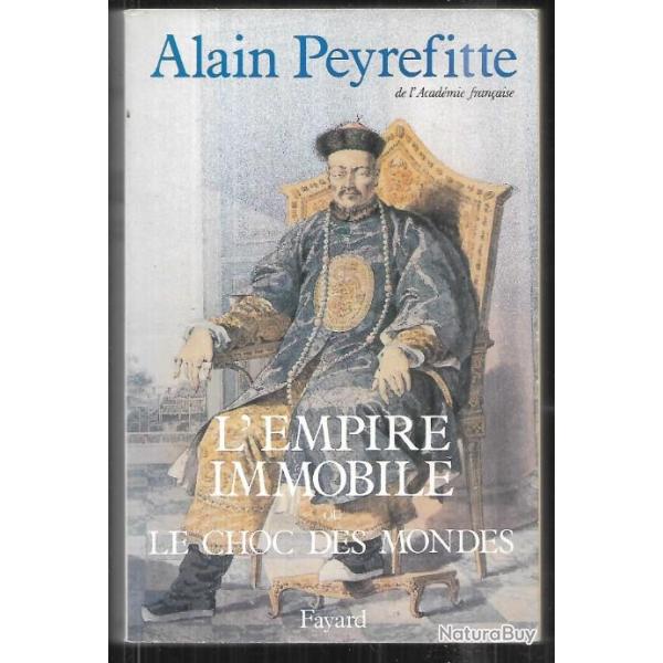 L'empire immobile ou le choc des mondes d' alain peyrefitte. la chine au XVIIIe sicle