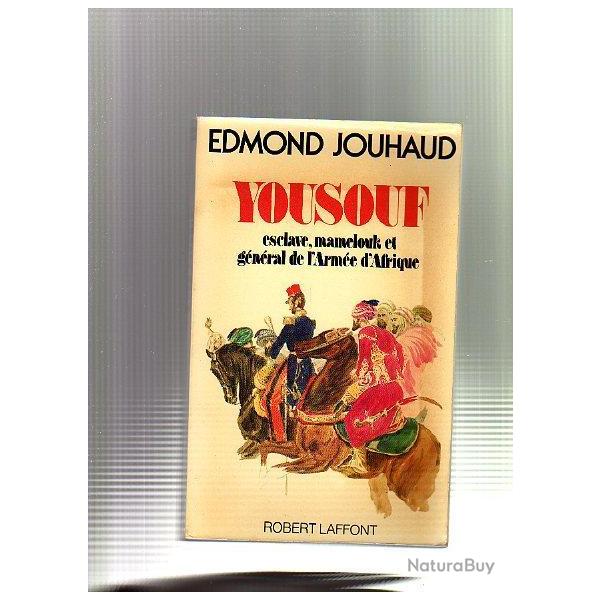 yousouf,esclave,mamelouk et gnral de l'arme d'afrique d'edmond jouhaud