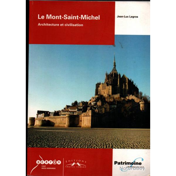 le mont saint michel architecture et civilisation de jean-luc legros