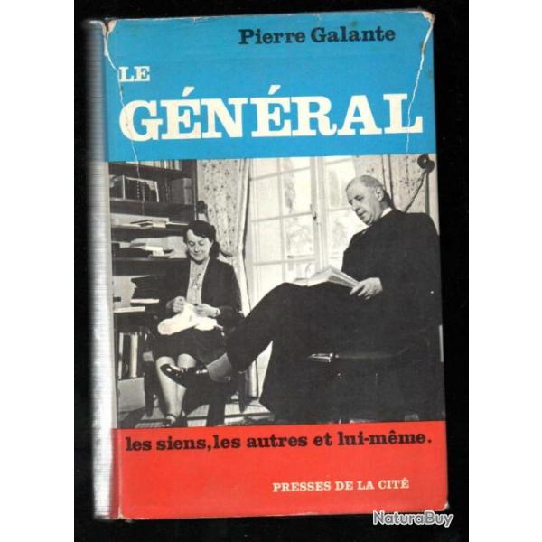 le gnral les siens , les autres et lui-mme de pierre galante de gaulle