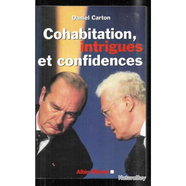 cohabitation intrigues et confidences de daniel carton , chirac jospin