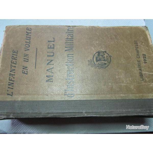 L' INFANTRIE EN " UN VOLUME"  MANUEL D'INSTRUCTION MILITAIRE 1922 - C10