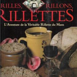 rilles ,rillons , rillettes l'aventure de la véritable rillette du mans de olivier breton