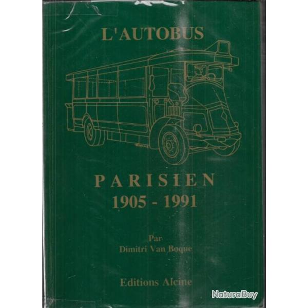 l'autobus parisien 1905-1991  par dimitri van boque , prface jean panhard