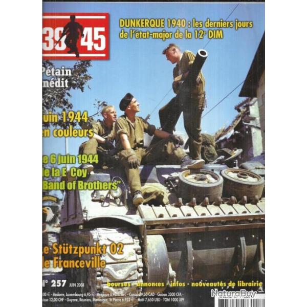 39-45 Magazine 257 ptain indit , dunkerque 12e dim, bunker franceville, juin 1944 en couleur