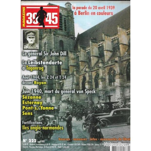 39-45 Magazine 222 berlin 1939 en couleurs, mort du gnral von speck, bunkers iles anglo-normandes