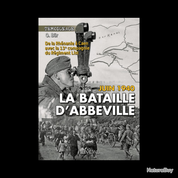 La Bataille d'Abbeville -De la Rhnanie  Caen avec la 13 Cie du Rgt List