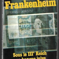 l'affaire frankenheim. sous le IIIe Reich une banque juive dirigée par les ss de laszlo deutsch