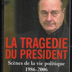 la tragédie du président scènes de la vie politique 1986-2006 de franz olivier giesbert , jacques ch