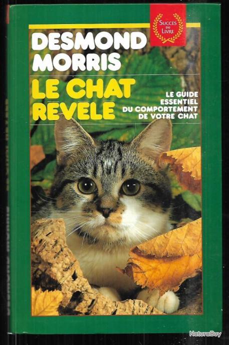 Le Chat Revele Le Guide Essentiel Du Comportement De Votre Chat Par Desmond Morris Livres Sur Les Animaux