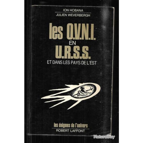 les ovni en urss et dans les pays de l'est de ion hobana et julien weverbergh  nigmes de l'univers