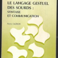 le langage gestuel des sourds syntaxe et communication de pierre oléron