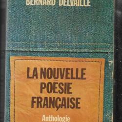 la nouvelle poésie française anthologie de bernard delvaille