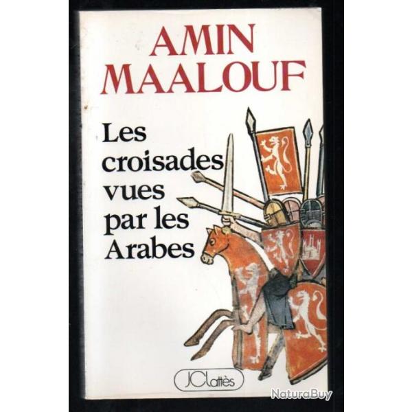 les croisades vues par les arabes d'amin maalouf , moyen age