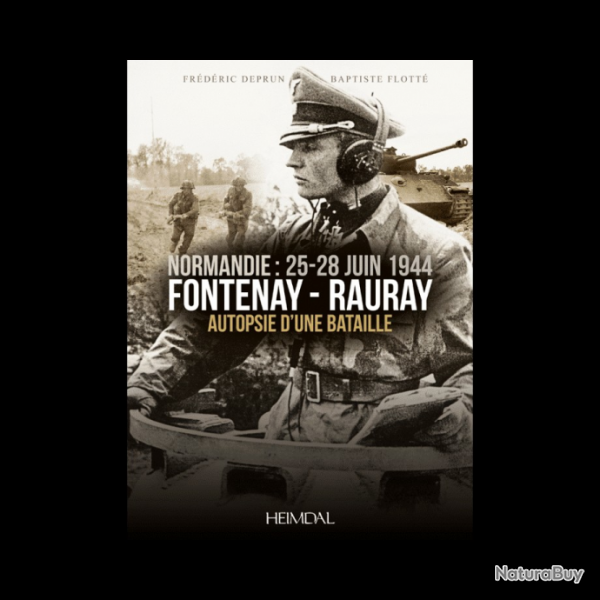 Fontenay-Rauray, Autopsie d'une bataille ( Heimdal)