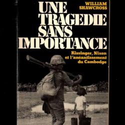 une tragédie sans importance kissinger , nixon et l'anéantissement du cambodge de william shawcross