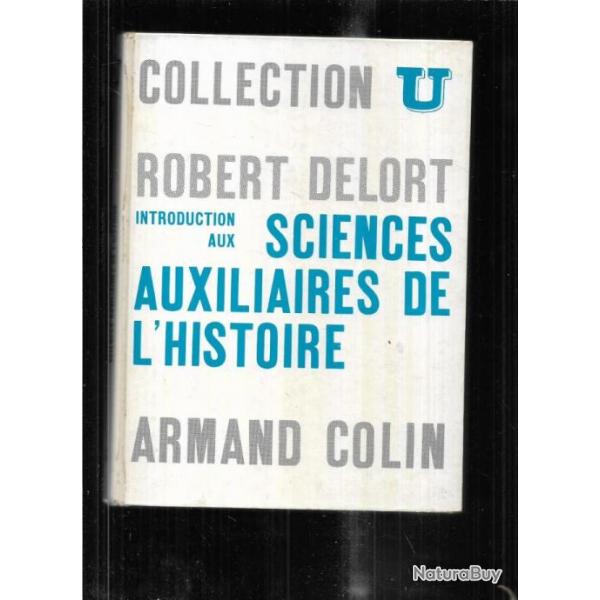 introduction aux sciences auxiliaires de l'histoire de robert delors collection u