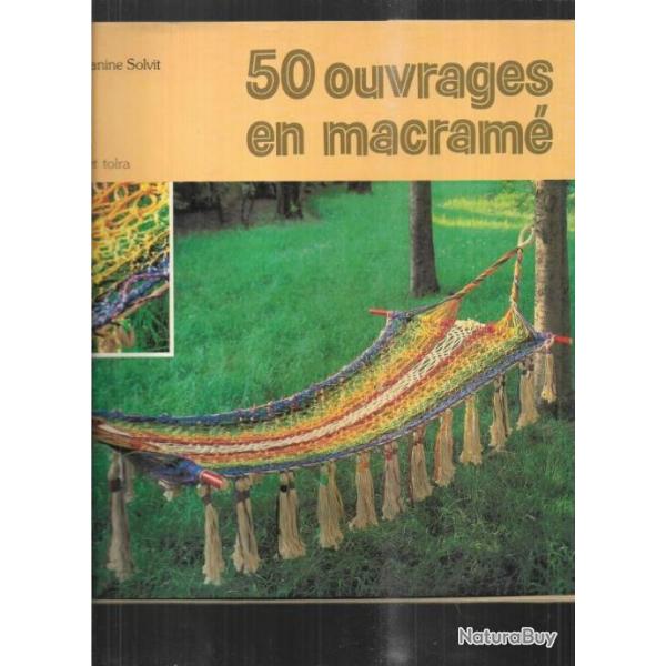 50 ouvrages en macram de marie jeanine solvit