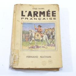 L'armée Française par Louis Saurel, éditions Fernand Nathan 1947.