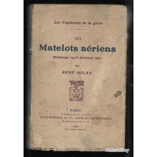 Les Vagabonds de la Gloire Tome 3 : Matelots ariens. Printemps 1916 - Automne 1917. - Ren Milan -