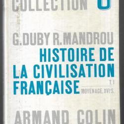 histoire de la civilistaion française tome 1 moyen-age , XVIe , georges duby ,r.mandrou collection u