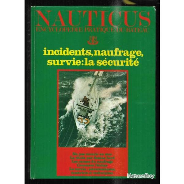 nauticus encyclopdie pratique du bateau vol 15 incidents naufrage survie direction grard borg