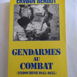 LIVRE GENDARME AU COMBAT INDOCHINE 1945-1955 ERWAN BERGOT