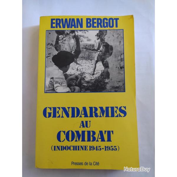 LIVRE GENDARME AU COMBAT INDOCHINE 1945-1955 ERWAN BERGOT