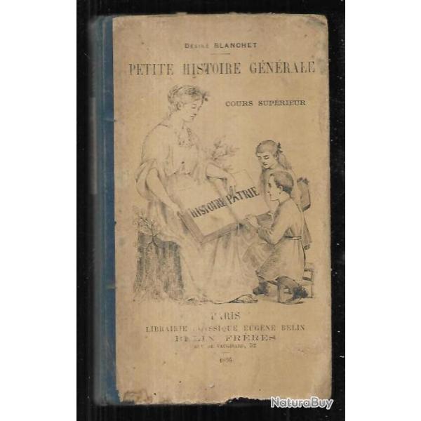 petite histoire gnrale de dsir blanchet cours suprieur 1896 , scolaire ancien