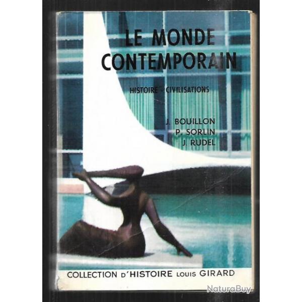 le monde contemporain histoire civilisations de j.bouillon , p.sorlin , j.rudel  louis girard