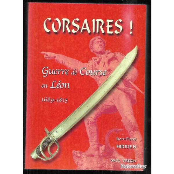 corsaires ! guerre de course en lon 1689-1815 de jean-pierre hirrien, puis diteur