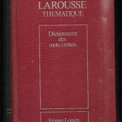 dictionnaire des mots croisés Larousse thématique.