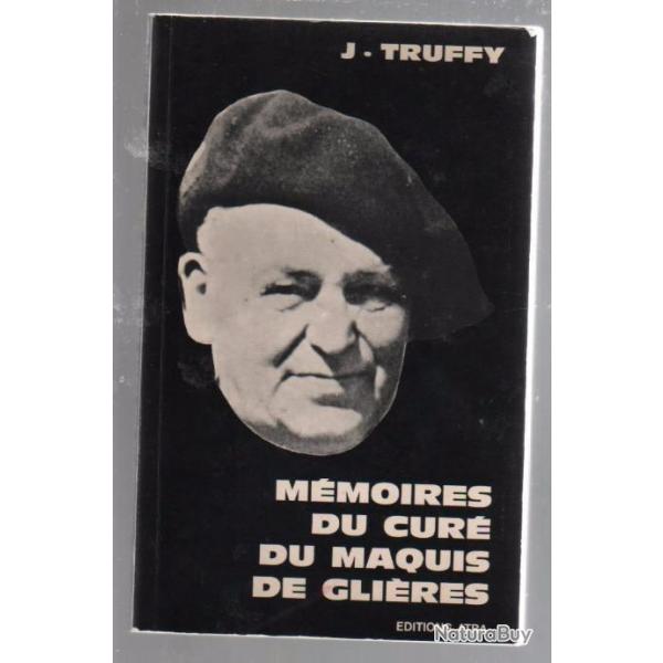 mmoires du cur du maquis de glires , de j.truffy  aumonier militaire