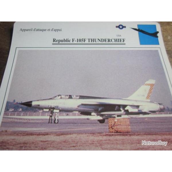 FICHE  AVIATION  TYPE APPAREIL D ATTAQUE ET D APPUI / REPUBLIC F 105F THUNDERCHIEF  USA