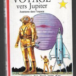 Collection l'étoile d'or , science-fiction voyage vers jupiter . edition les deux coqs d'or