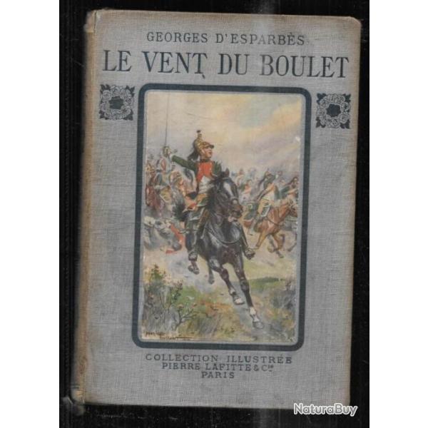 le vent du boulet de georges d'esparbs , illustrations de maurice toussaint , cavalerie , premier e