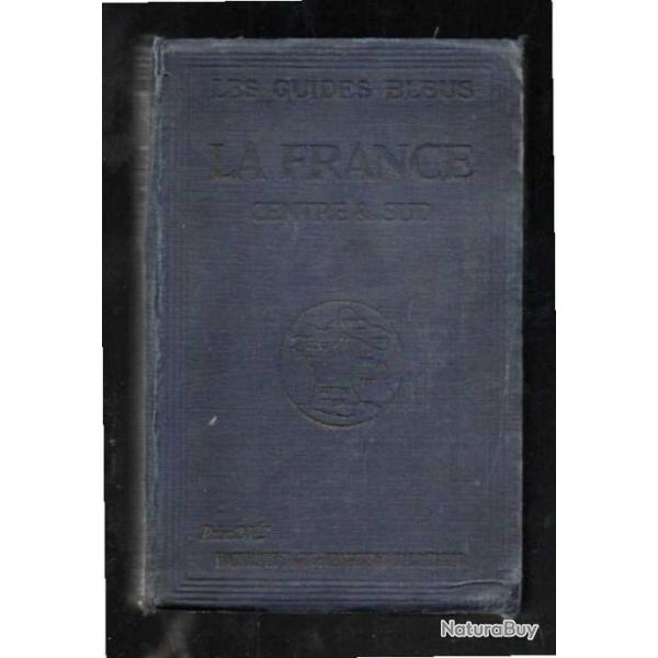 la france en 4 volumes hachette guides bleus ,centre et sud 1923