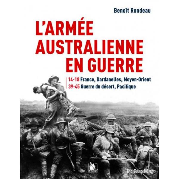 L'Arme australienne en guerre 14-18 / 39-45 - Benot Rondeau