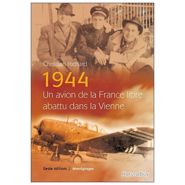 1944 un avion de la france libre abattu dans la vienne de christian richard