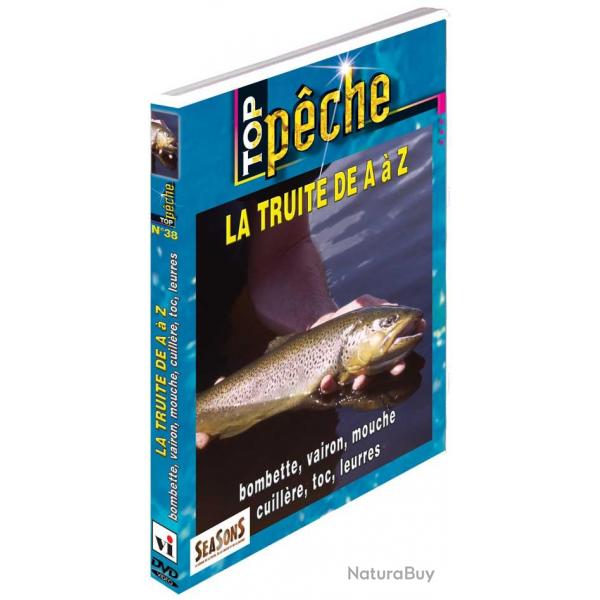 La truite de A  Z : bombette, vairon, mouche, cuillre, toc, leurress - Pche de la truite - Top P
