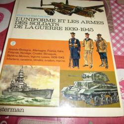 L UNIFORME ET LES ARMES DES SOLDATS DE LA GUERRE 1939 -1945 numero 2 ( liliane et fred funcken )