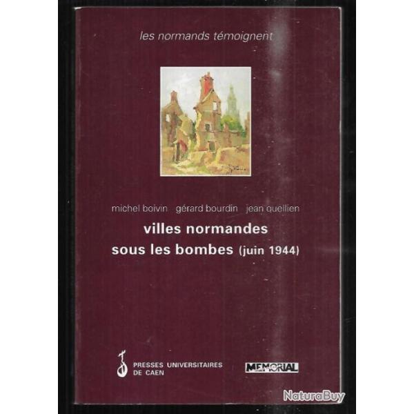 villes normandes sous les bombes juin 1944 de michel boivin, grard bourdin , jean quellien
